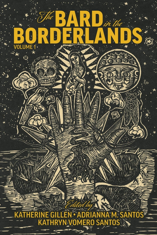 The Bard in the Borderlands: An Anthology of Shakespeare Appropriations en La Frontera, Volume 1 cover