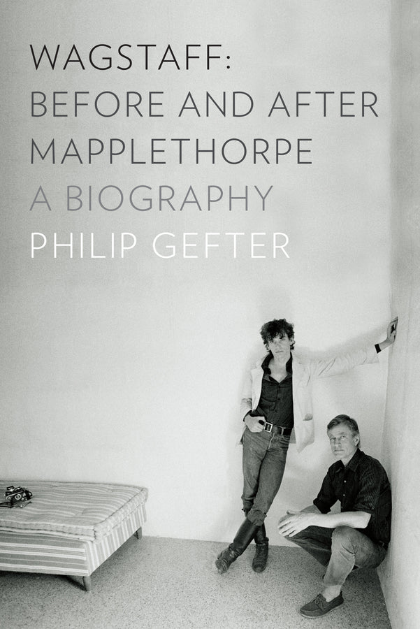 Wagstaff: Before and After Mapplethorpe: A Biography cover