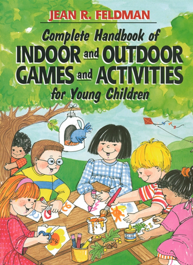 Complete Handbook of Indoor and Outdoor Games and Activities for Young Children cover