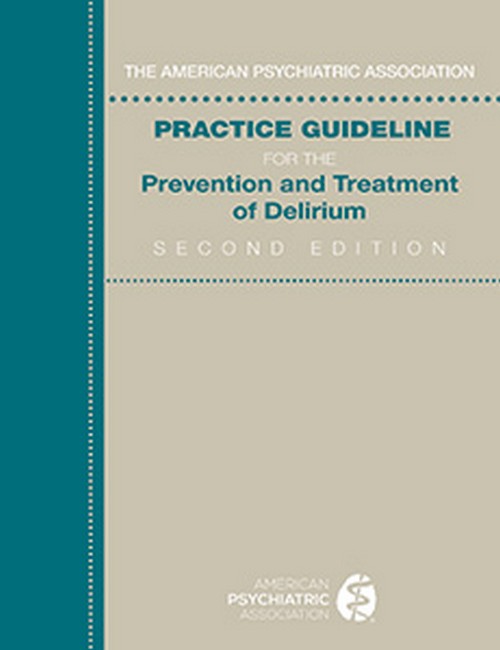 American Psychiatric Association Practice Guideline for the Prevention and Treatment of Delirium cover