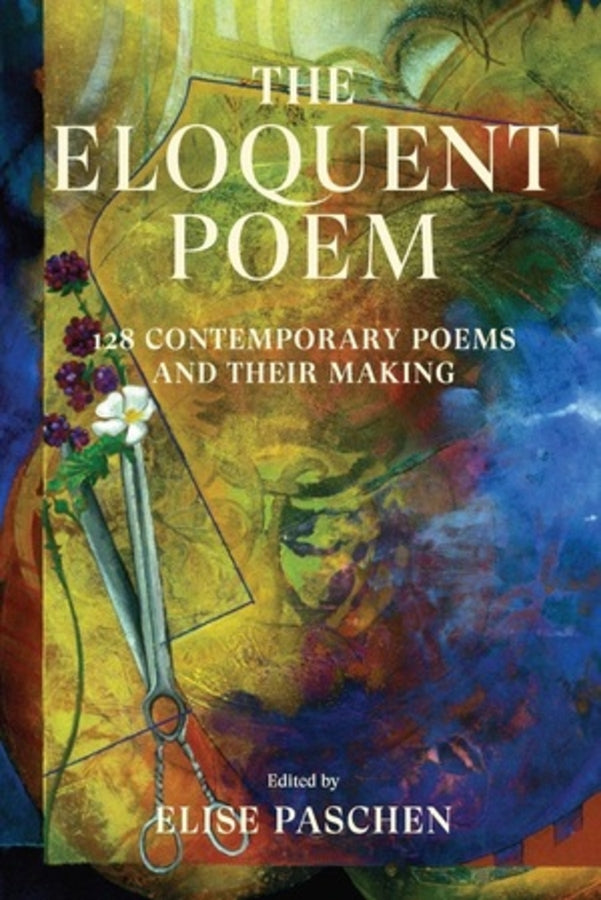 The Eloquent Poem 128: Contemporary Poems and Their Making cover