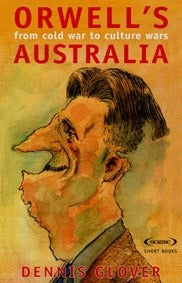 Orwell's Australia: From Cold War to Cultural Wars book cover