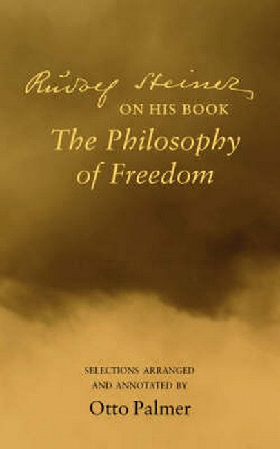 Rudlof Steiner on His Book the Philosophy of Freedom"" cover