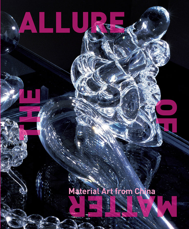 The Allure of Matter: Material Art from China cover