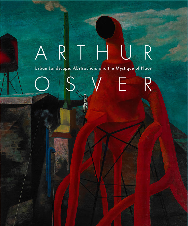 Arthur Osver: Urban Landscape, Abstraction, and the Mystique of Place cover