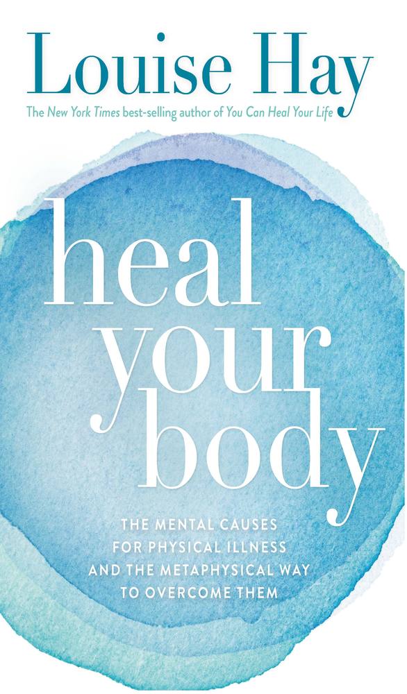 Heal Your Body: The Mental Causes for Physical Illness and the book cover