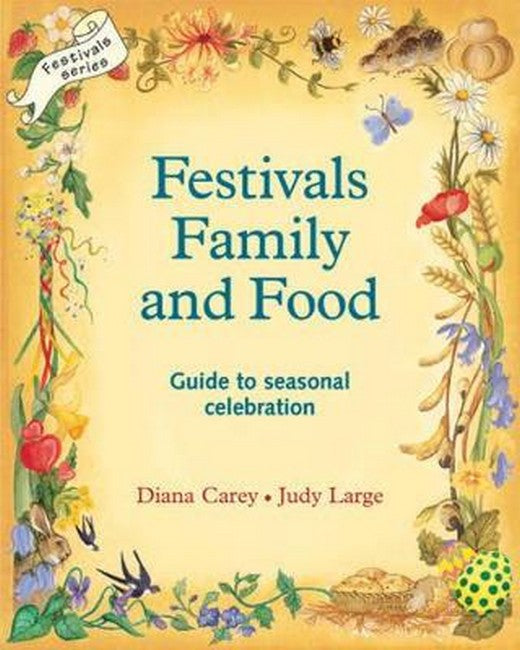 Festivals Families and Food: Guide to Seasonal Celebration