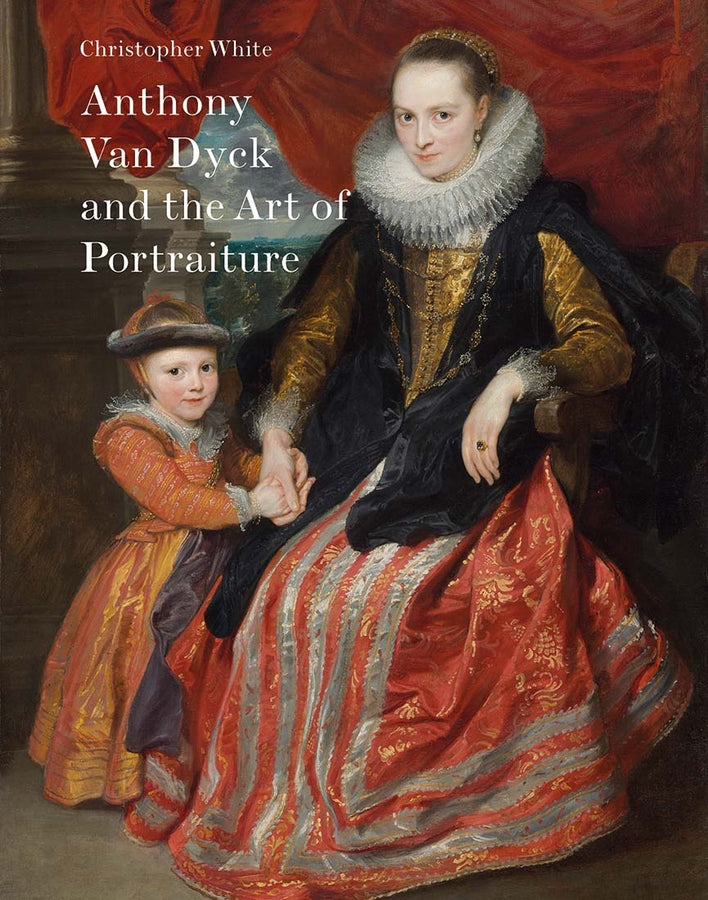 Anthony Van Dyck and the Art of Portraiture cover