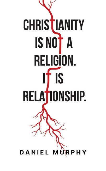 Christianity is not Religion, it is Relationship cover
