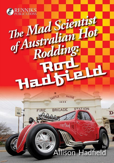 The Mad Scientist of Australian Hot Rodding: Rod Hadfield cover