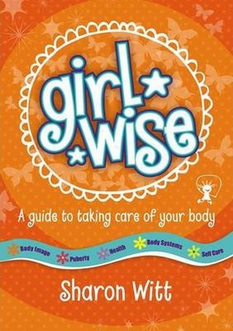 Girl Wise: A guide to taking care of your body cover