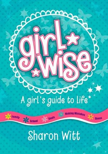 Girl Wise: A girl's guide to life cover