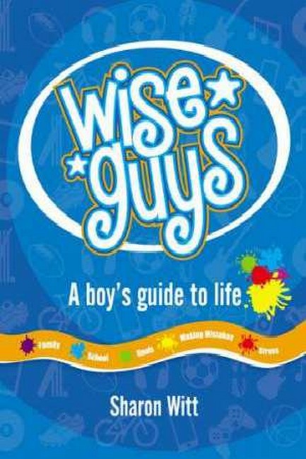 Wise Guys: A boy's guide to life cover