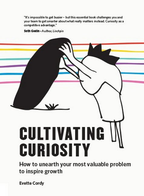 Cultivating Curiosity: How to unearth your most valuable problem to inspire growth