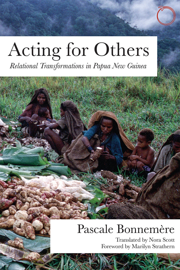 Acting for Others: Relational Transformations in Papua New Guinea cover