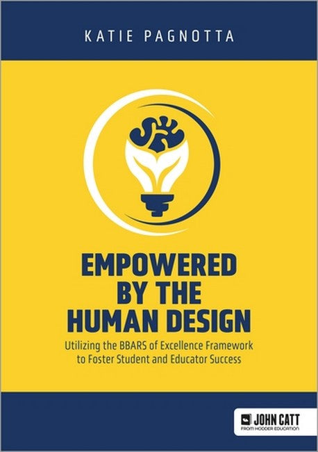 Empowered by the Human Design: Utilizing the BBARS of Excellence Framework to Foster Student and Educator Success cover