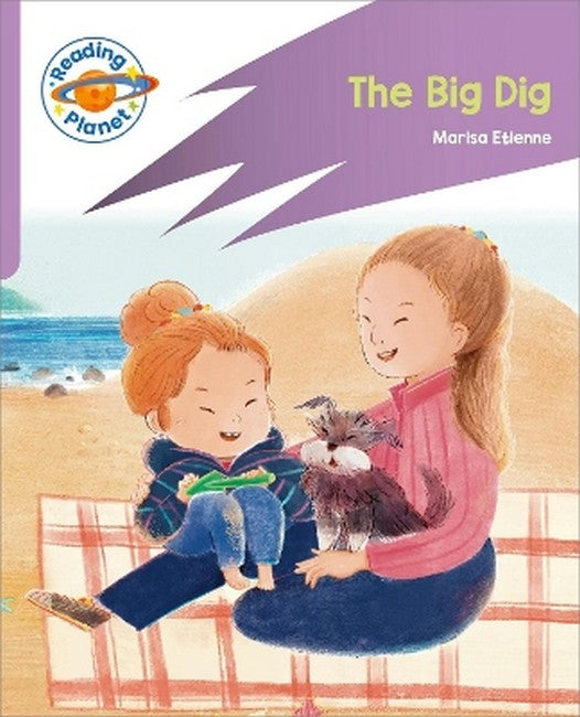 Reading Planet: Rocket Phonics - First Steps - The Big Dig (Lilac Plus) cover