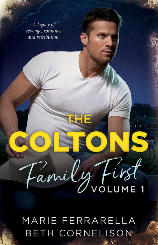 The Coltons: Family First Volume One/Colton's Secret Service/Rancher's Redemption