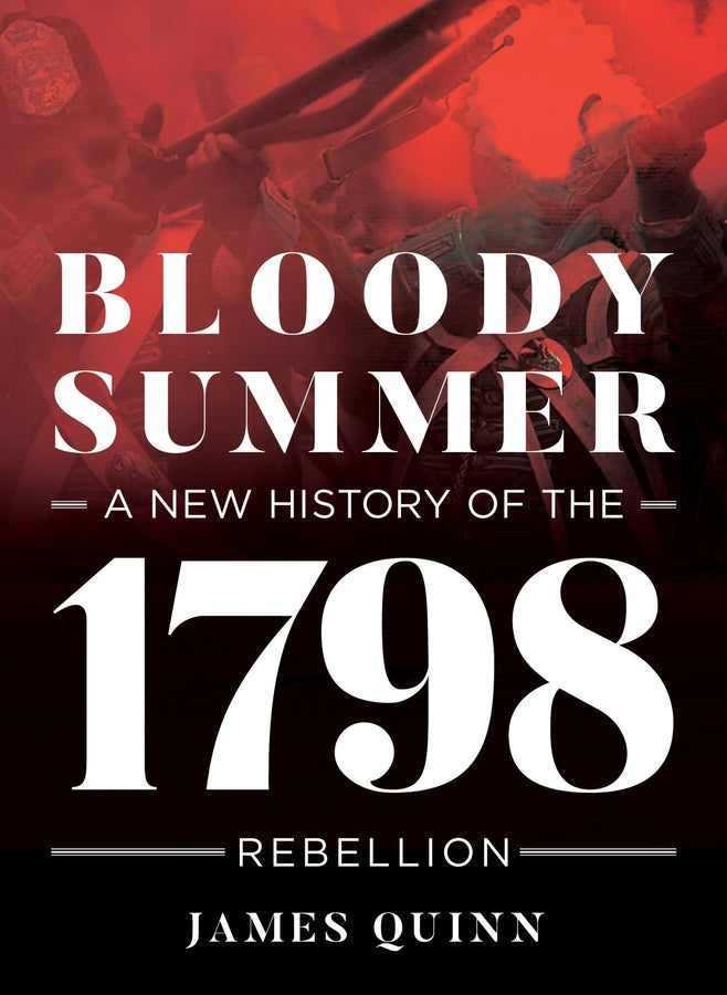 Bloody Summer: A New History of the 1798 Rebellion cover