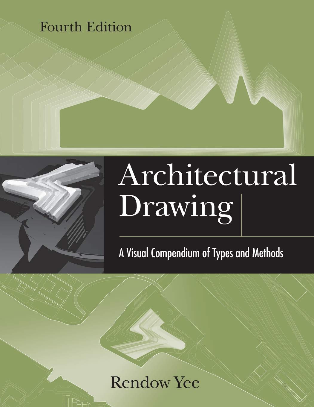 Architectural Drawing: A Visual Compendium of Types and Methods cover