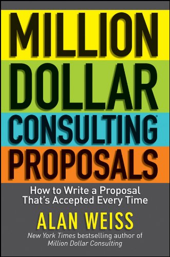 Million Dollar Consulting Proposals: How to Write a Proposal That's Accepted Every Time cover