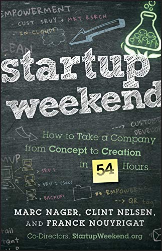 Startup Weekend: How to Take a Company From Concept to Creation in 54 Hours cover