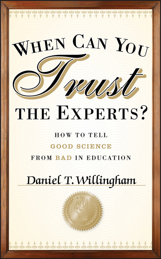 When Can You Trust the Experts?: How to Tell Good Science from Bad in Education cover