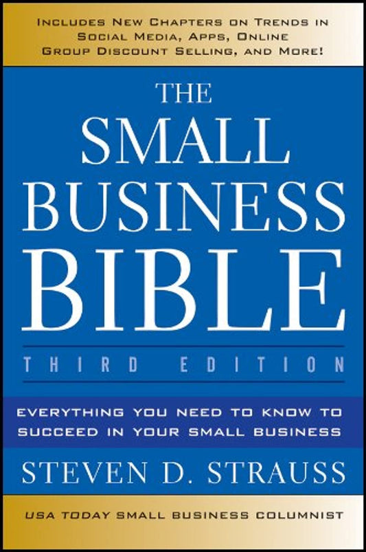 The Small Business Bible: Everything You Need to Know to Succeed in Your Small Business cover