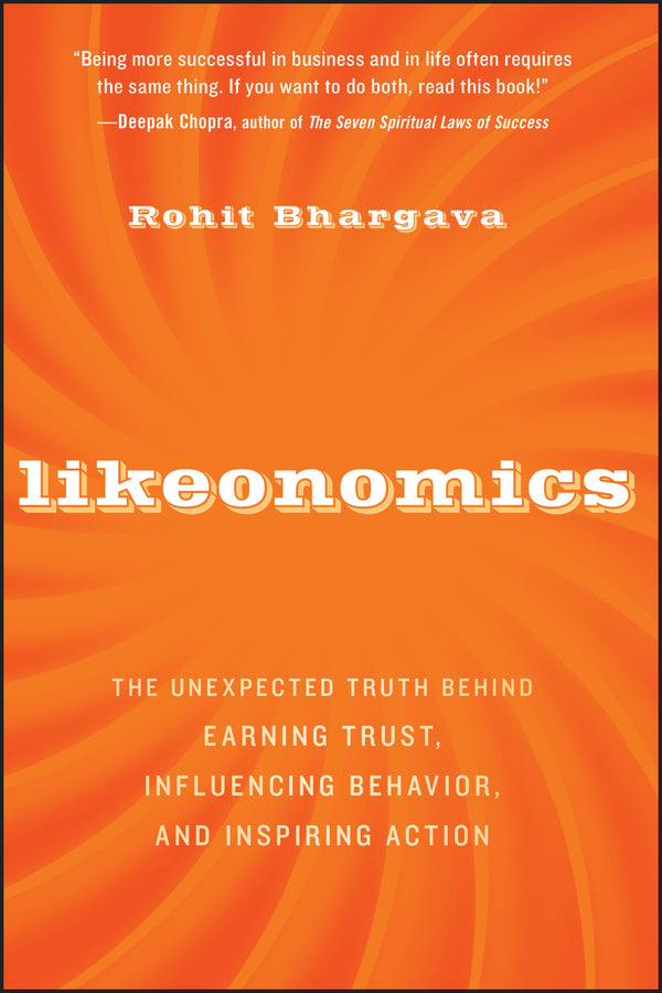 Likeonomics: The Unexpected Truth Behind Earning Trust, Influencing Behavior, and Inspiring Action cover