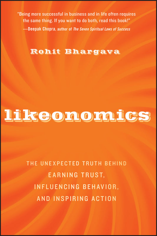 Likeonomics: The Unexpected Truth Behind Earning Trust, Influencing Behavior, and Inspiring Action cover