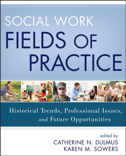 Social Work Fields of Practice: Historical Trends, Professional Issues, and Future Opportunities cover