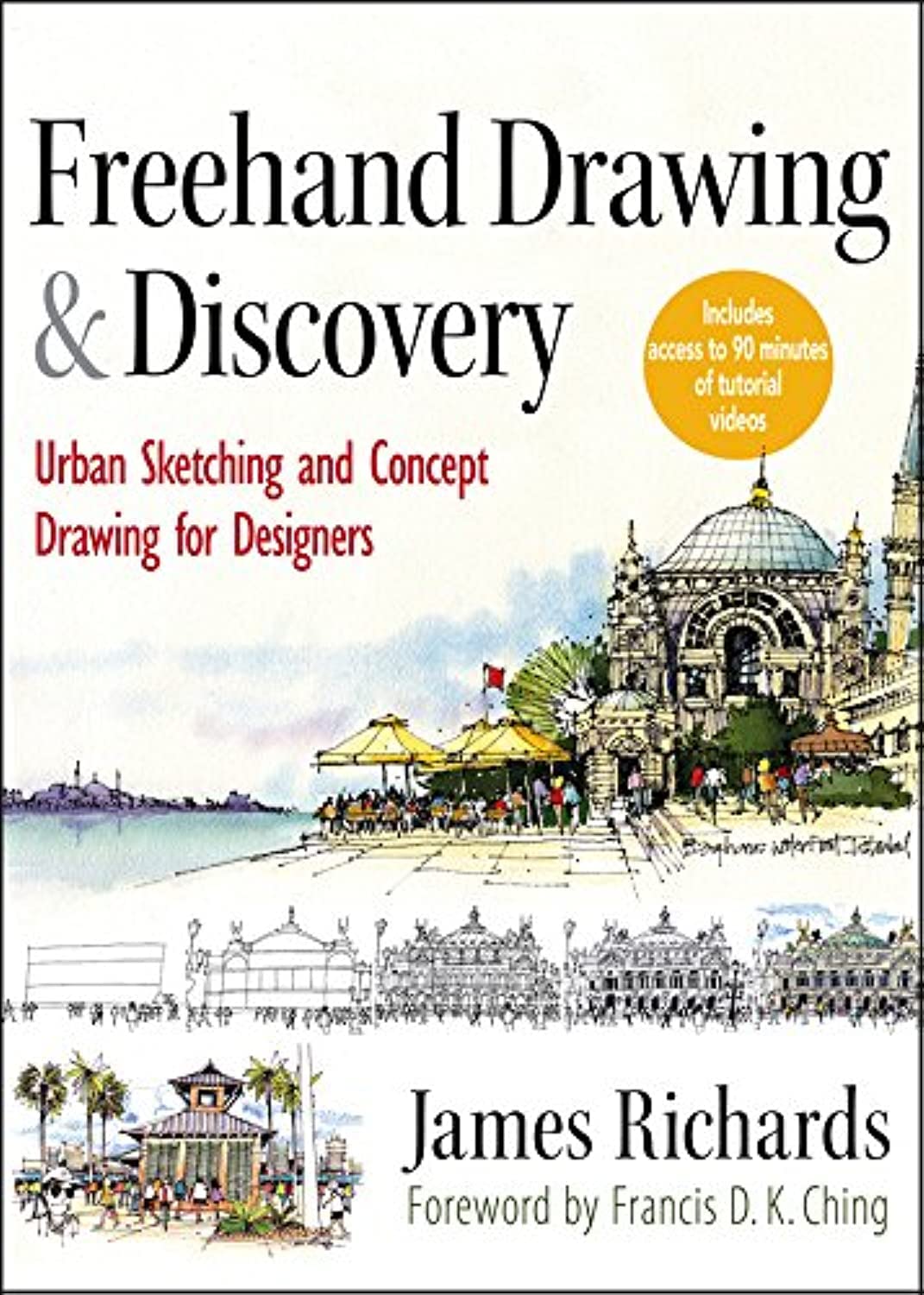 Freehand Drawing and Discovery: Urban Sketching and Concept Drawing for Designers cover