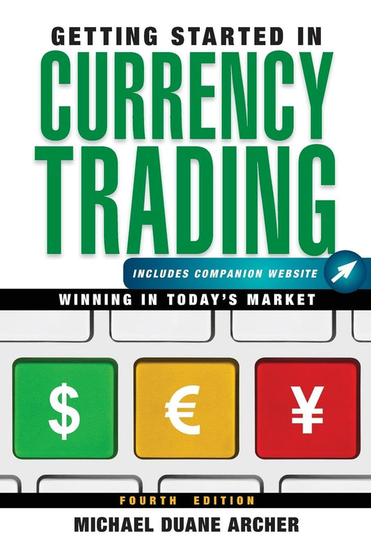 Getting Started in Currency Trading, + Companion Website