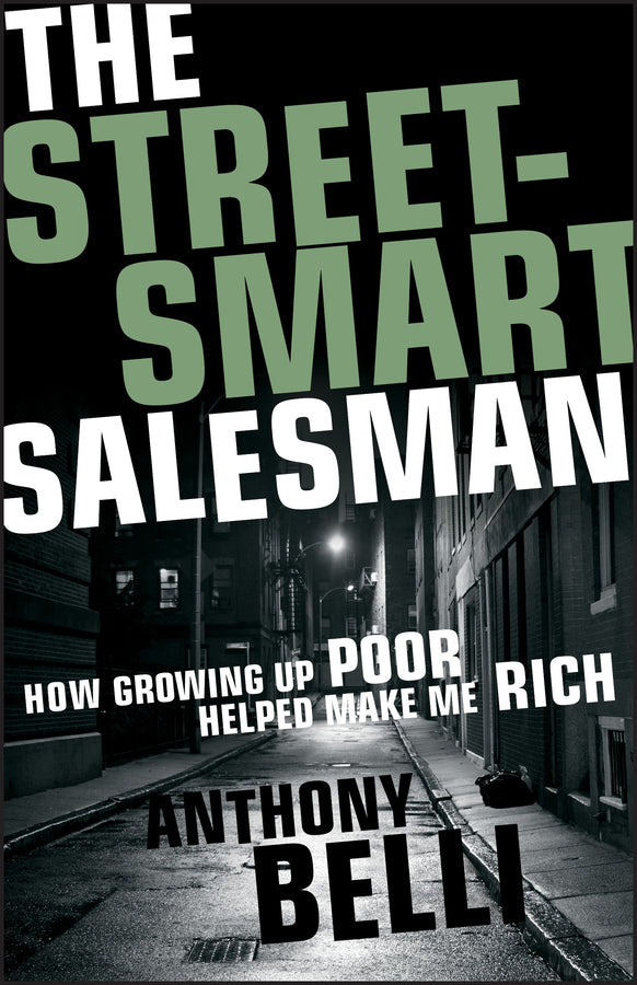 The Street-Smart Salesman: How Growing Up Poor Helped Make Me Rich cover