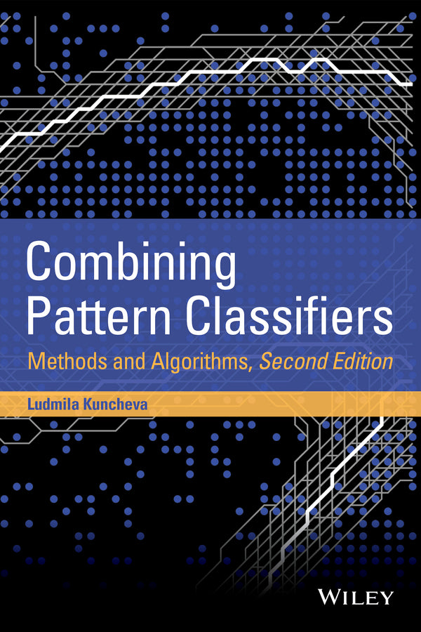 Combining Pattern Classifiers: Methods and Algorithms cover
