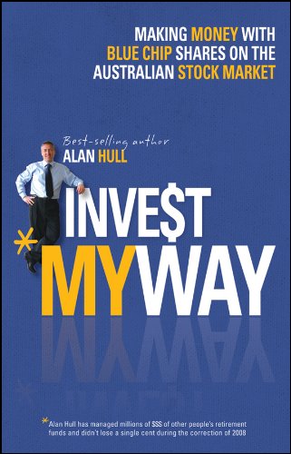 Invest My Way: The Business of Making Money on the Australian Share Market with Blue Chip Shares cover