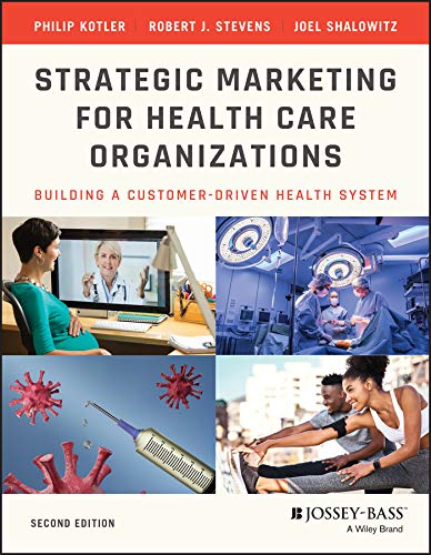 Strategic Marketing For Health Care Organizations: Building A Customer-Driven Health System cover