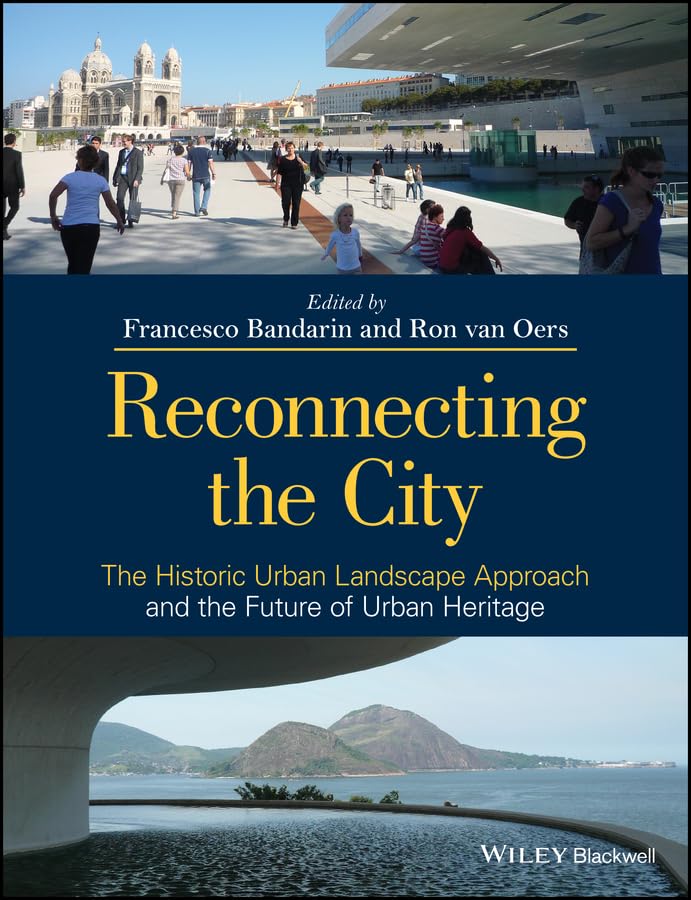 Reconnecting the City: The Historic Urban Landscape Approach and the Future of Urban Heritage cover