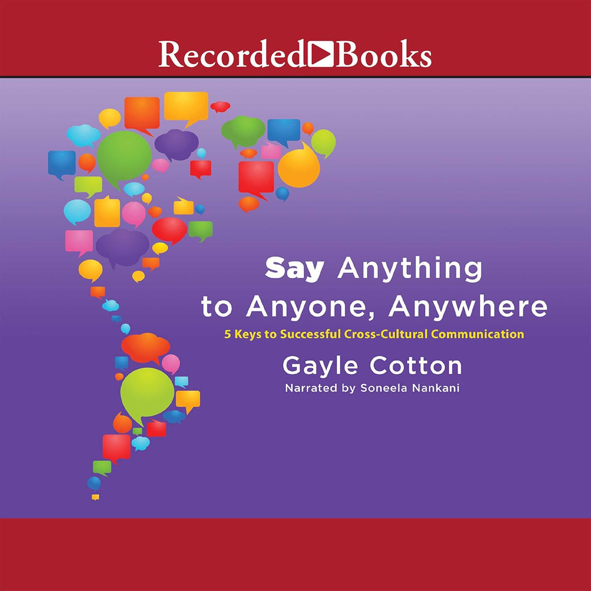 Say Anything to Anyone, Anywhere: 5 Keys To Successful Cross-Cultural Communication cover