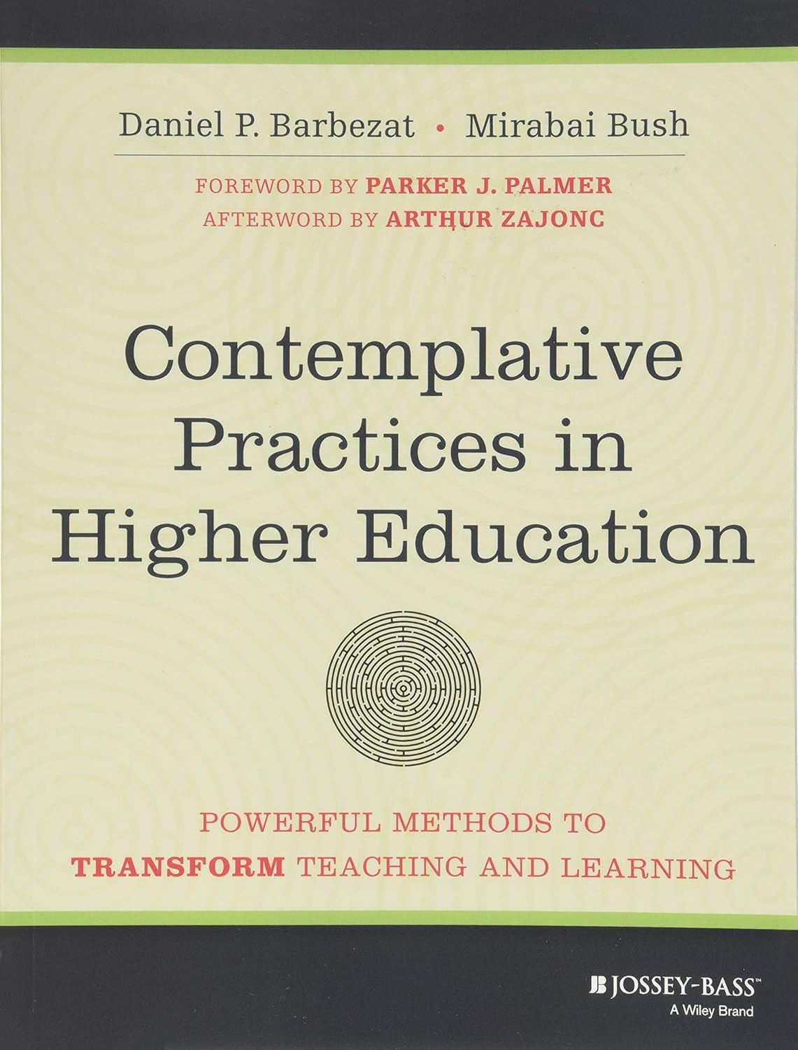 Contemplative Practices in Higher Education: Powerful Methods to Transform Teaching and Learning cover