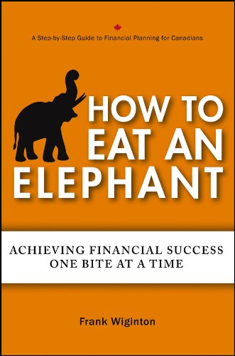 How to Eat an Elephant: Achieving Financial Success One Bite at a Time cover