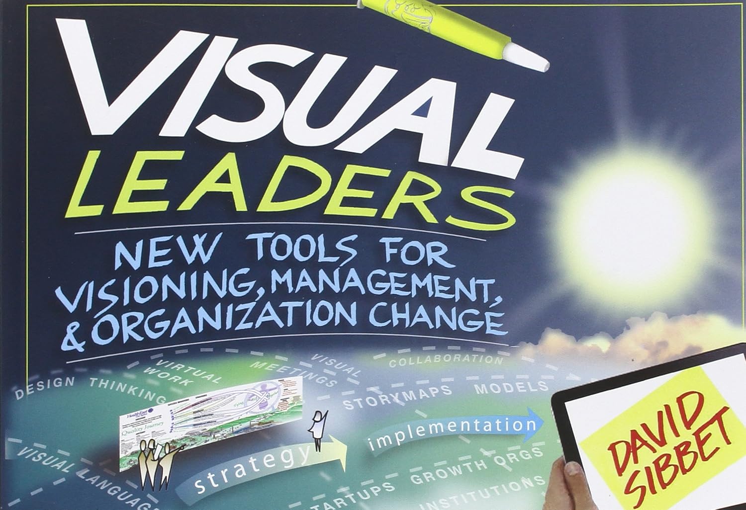 Visual Leaders: New Tools for Visioning, Management, and Organization Change cover