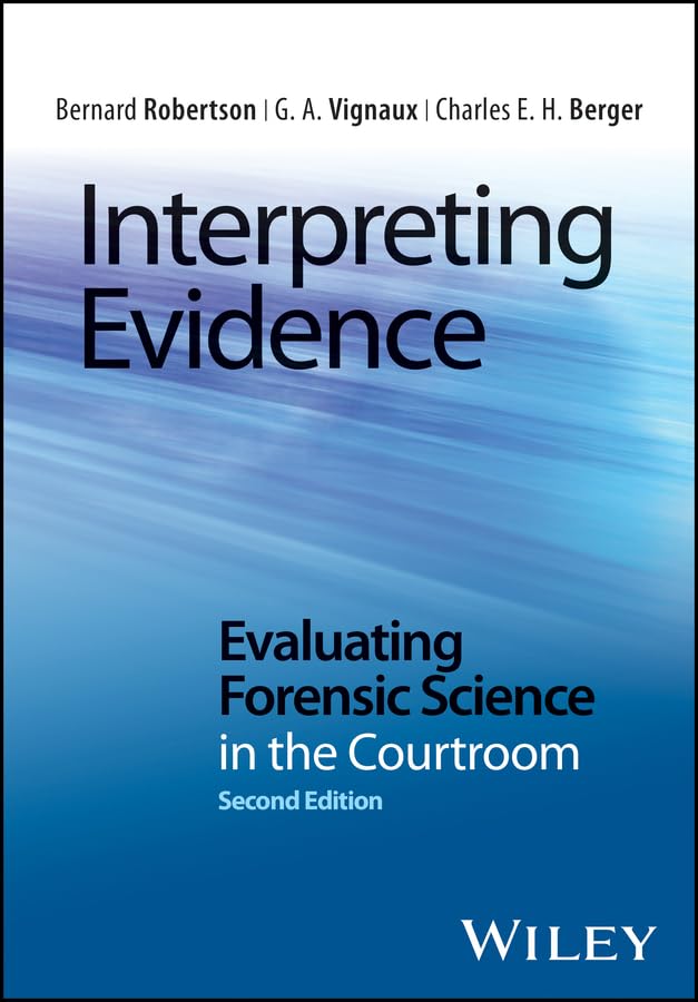 Interpreting Evidence: Evaluating Forensic Science in the Courtroom cover
