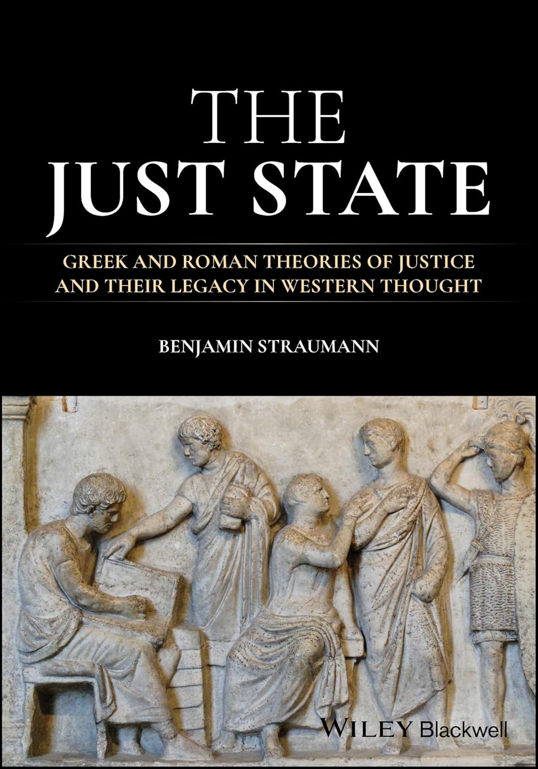 The Just State: Greek and Roman Theories of Justice and Their Legacy in Western Thought cover