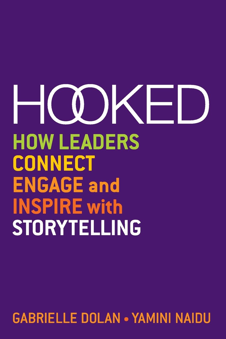 Hooked: How Leaders Connect, Engage and Inspire with Storytelling cover