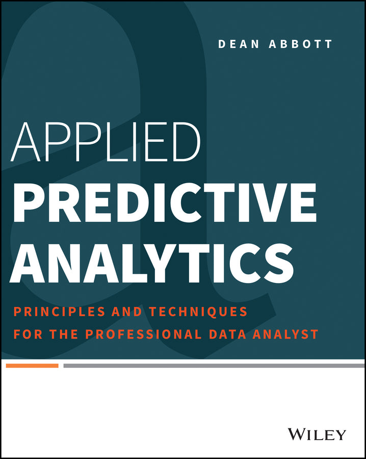 Applied Predictive Analytics: Principles and Techniques for the Professional Data Analyst cover