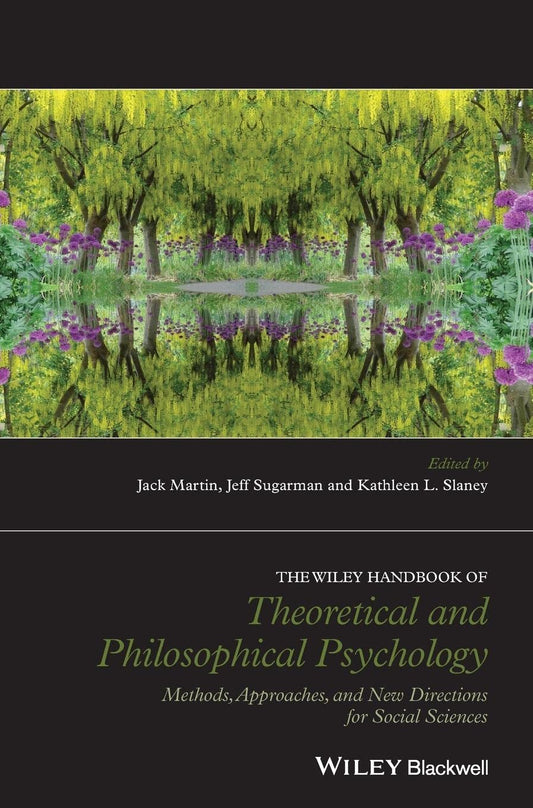 The Wiley Handbook of Theoretical and Philosophical Psychology