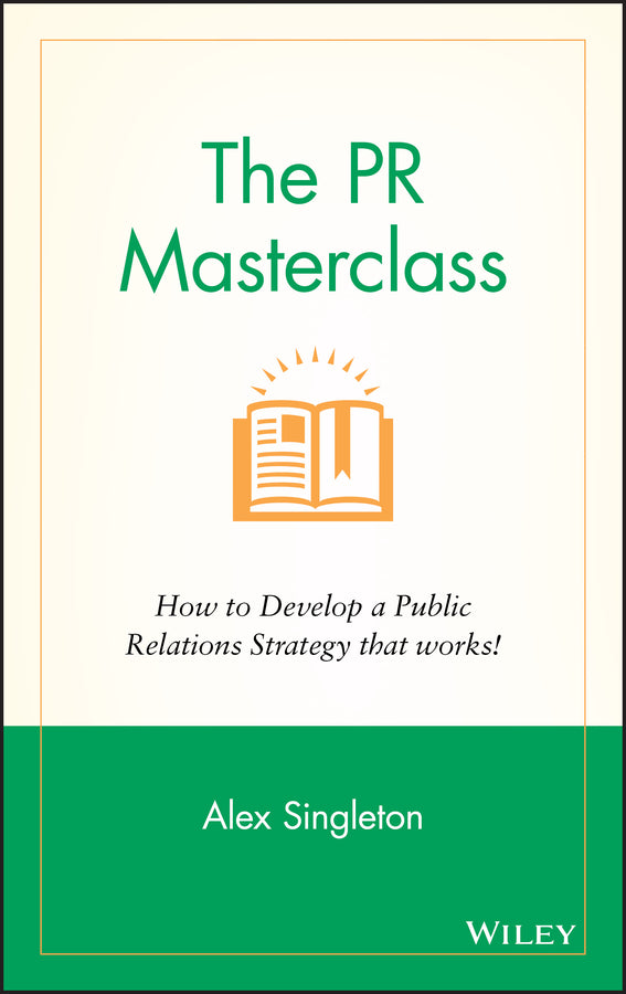 The PR Masterclass: How to develop a public relations strategy that works! cover