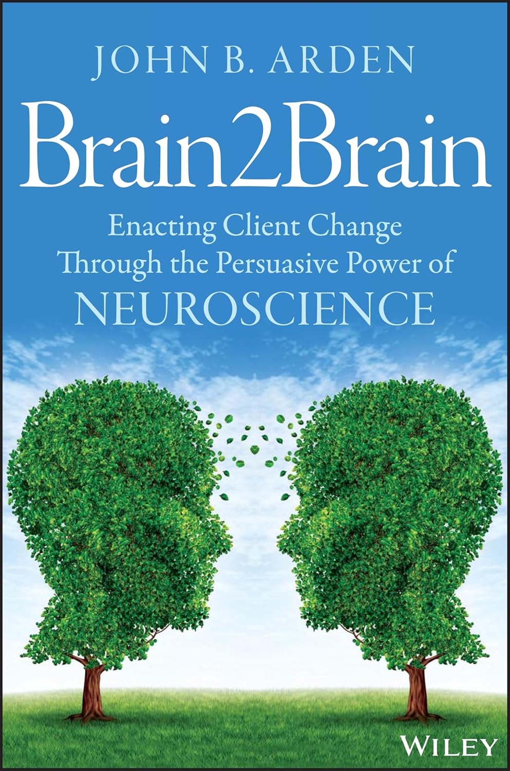 Brain2Brain: Enacting Client Change Through the Persuasive Power of Neuroscience cover