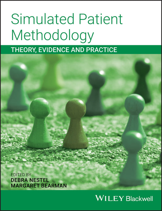 Simulated Patient Methodology: Theory, Evidence and Practice cover